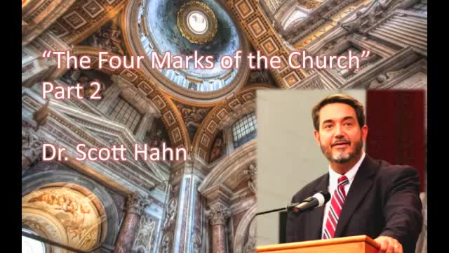 "The Four Marks of the Church" - Part 2 of 3, Dr. Scott Hahn (Audio)