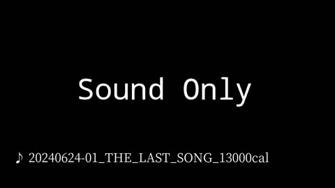 20240624-01_THE_LAST_SONG_13000cal.mp4