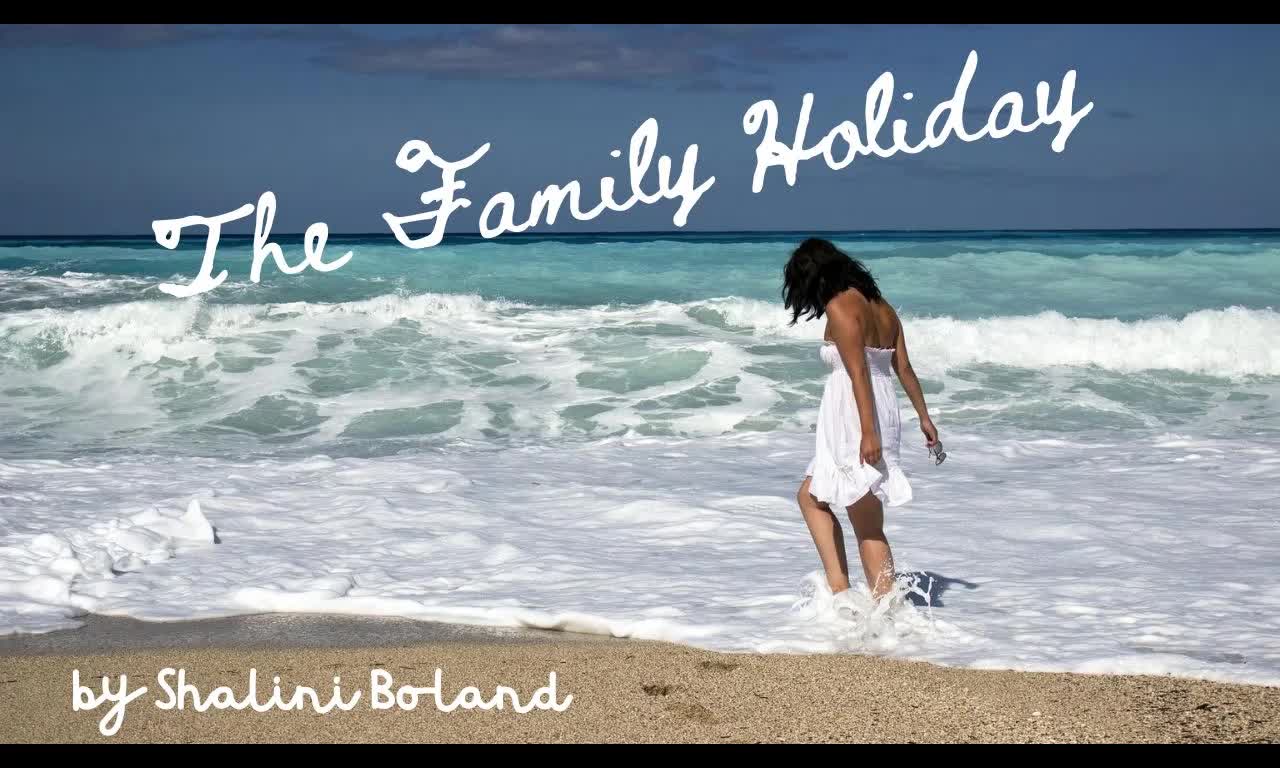 THE FAMILY HOLIDAY by Shalini Boland