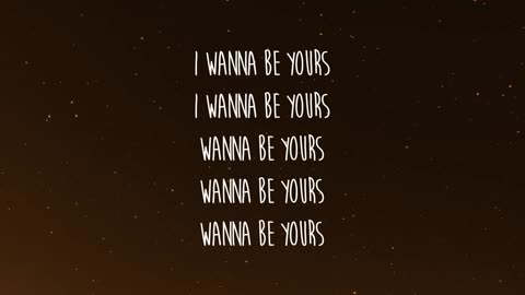 Arctic Monkeys - I Wanna Be Yours (Lyrics)