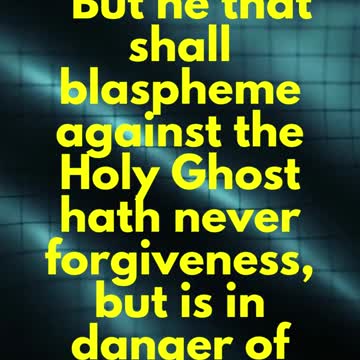 JESUS SAID... But he that shall blaspheme against the Holy Ghost hath never forgiveness