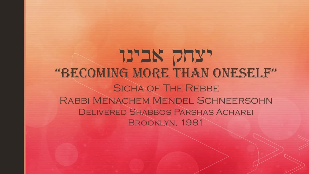 Core Concepts Sicha: "Isaac the Son of Abraham" - Acharei 1981 (4)