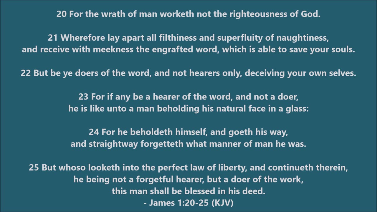 James 1:20-25 (KJV)