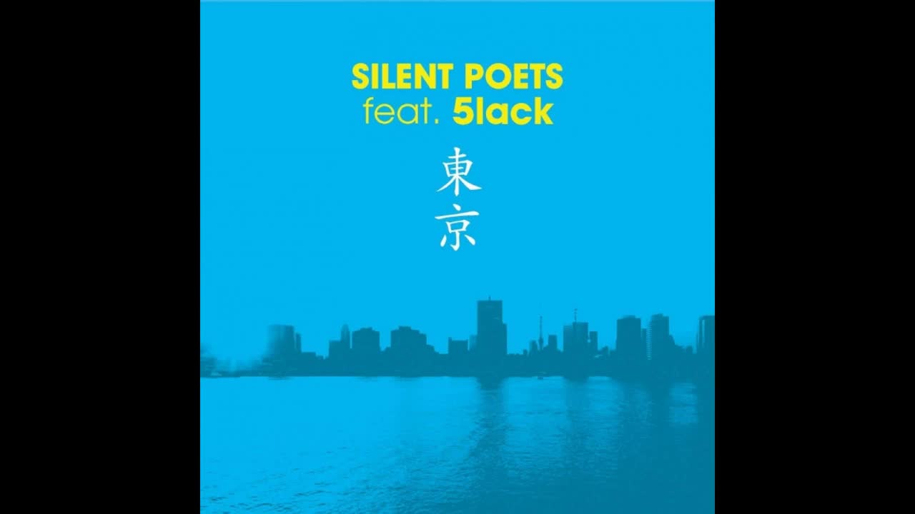 SILENT POETS / 東京 feat. 5lack (short音源)