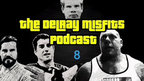 The Delray Misfits Podcast - 8