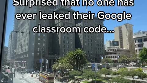 Surprised that no one has ever leaked their Googleclassroom code..，