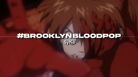 Brooklynbloodpop! - syko [edit audio] | Brooklyn blood pop edit audio no copyright|ReincarnatedFish