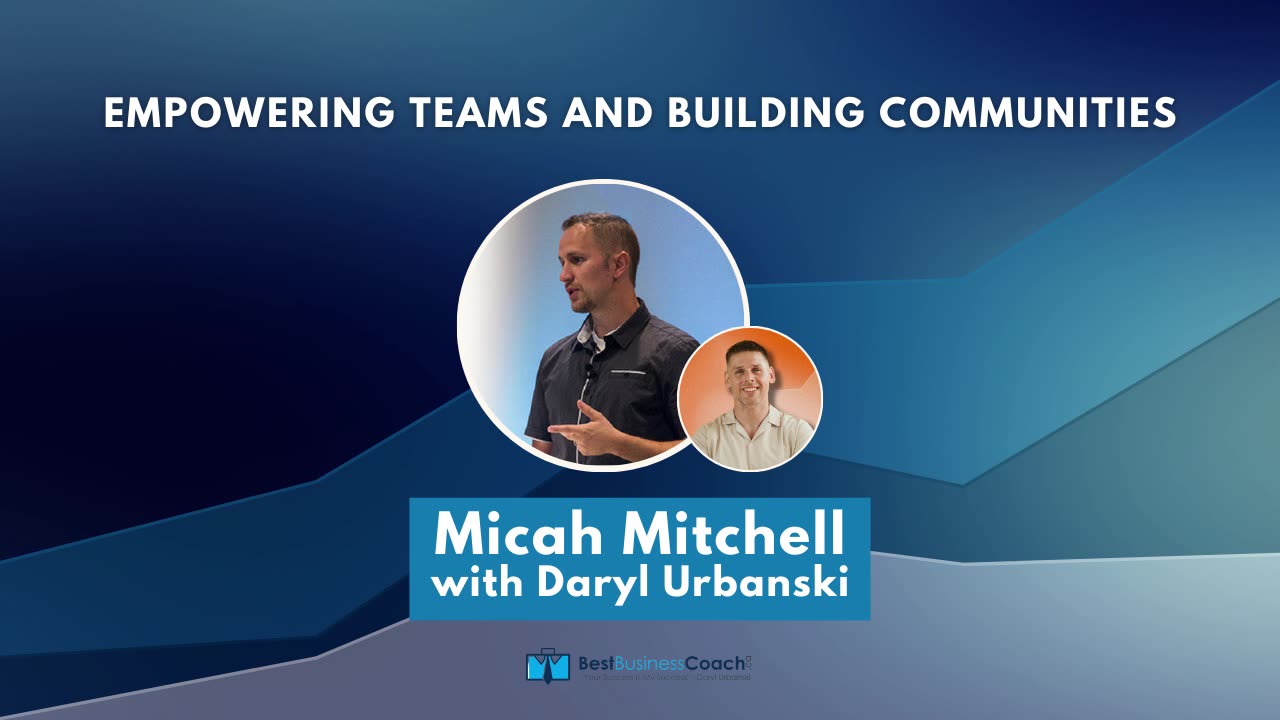 Empowering Teams and Building Communities with Micah Mitchell