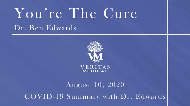 You're The Cure, August 10, 2020 - Dr. Edwards on COVID-19