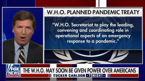 Tucker Carlson on the WHO and the 'plandemic treaty.'