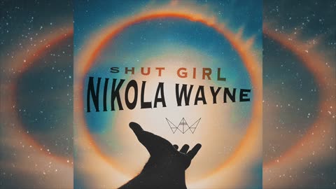 Nikola Wayne - Shut Girl