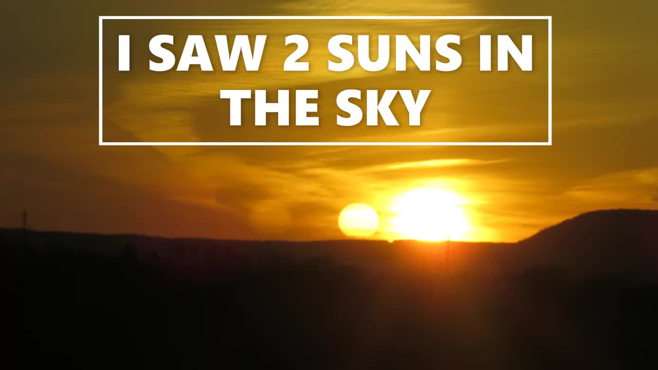 I Saw 2 Suns in the Sky!