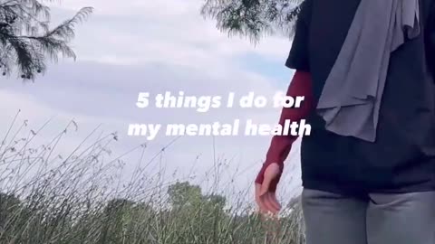 5 Things | Do For My Mental Health