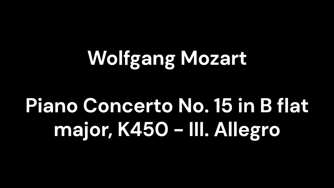 Piano Concerto No. 15 in B flat major, K450 - III. Allegro