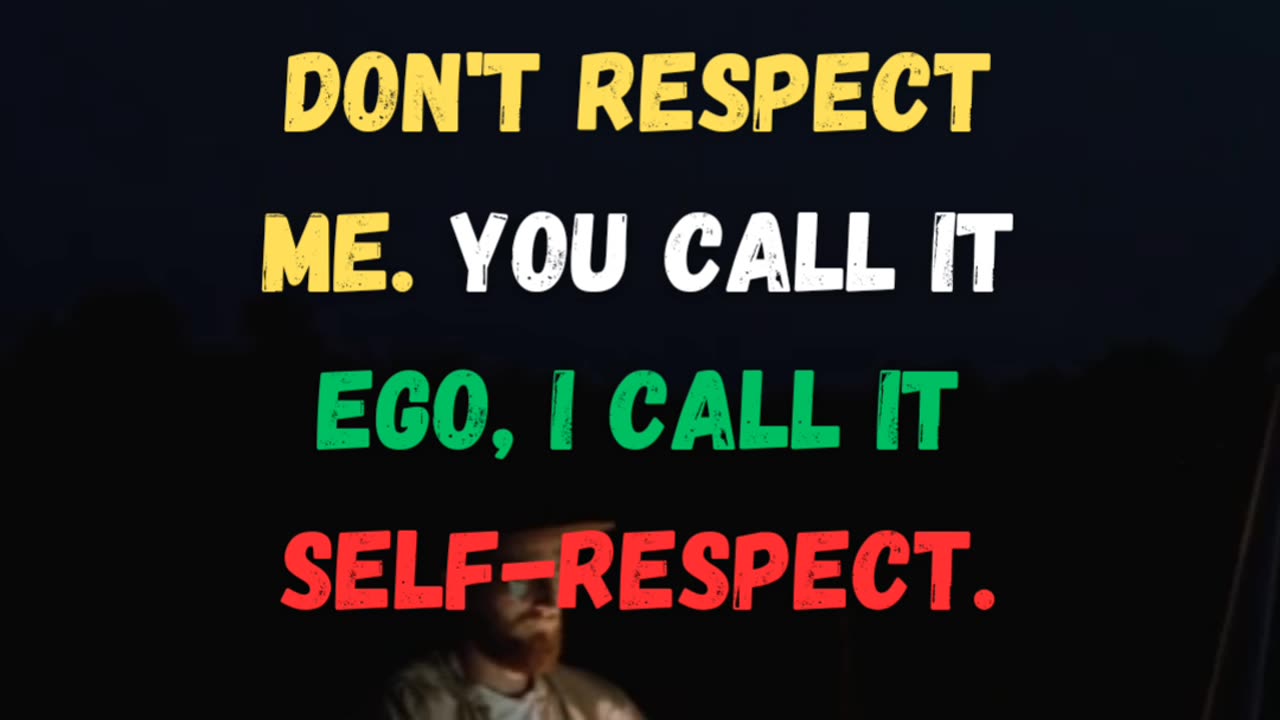 🔰 I don't respect those who don't respect me. You call it ego, I call it self-respect. .