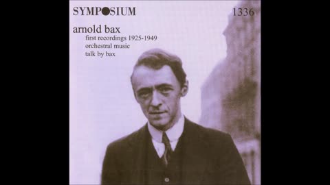 Arnold Bax (John Bowman 11th September 2016)