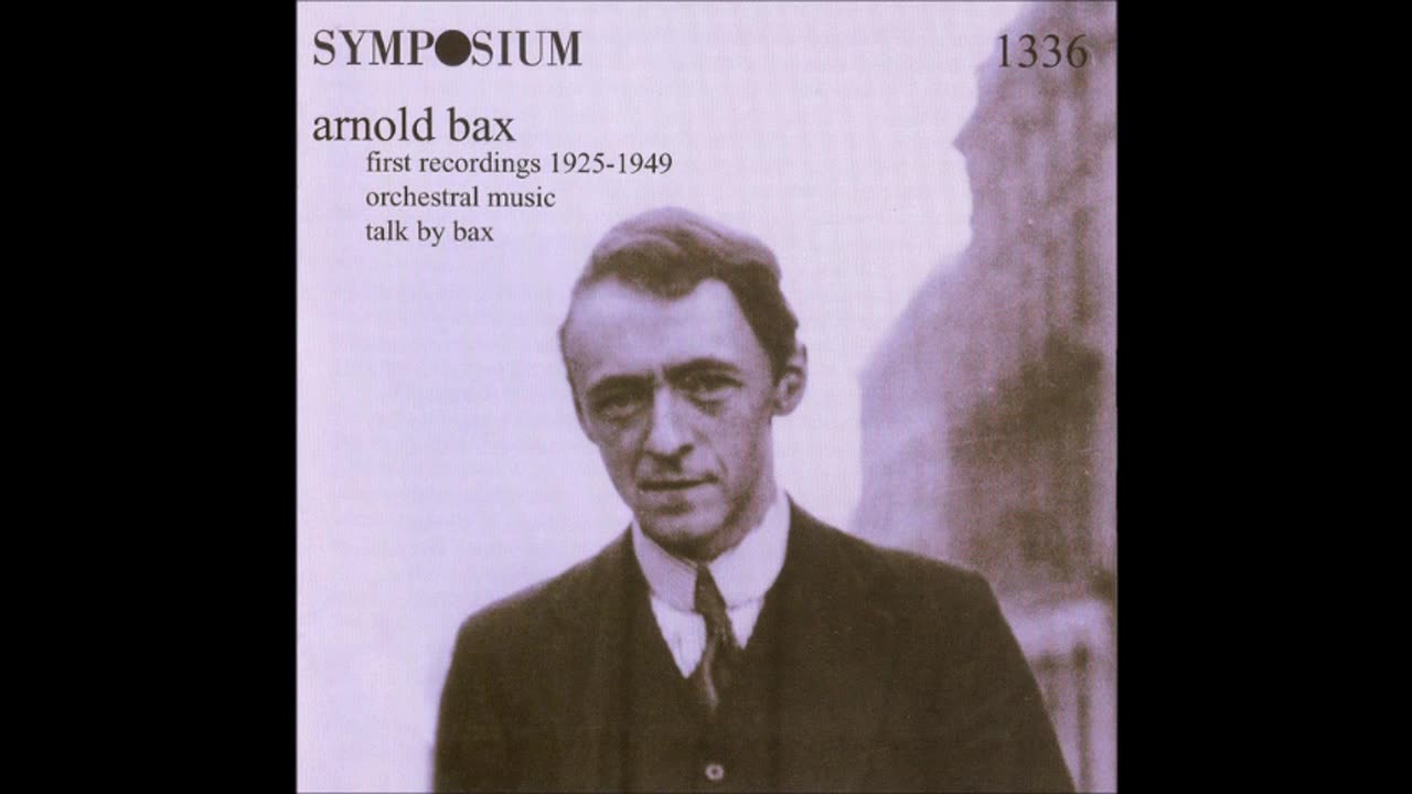 Arnold Bax (John Bowman 11th September 2016)