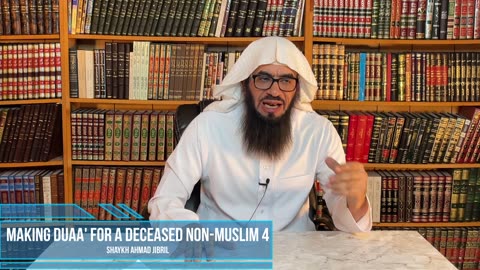 04 | Du'ā for a Deceased Non-Muslim | Shaykh Ahmad Musā Jibrīl حفظه الله