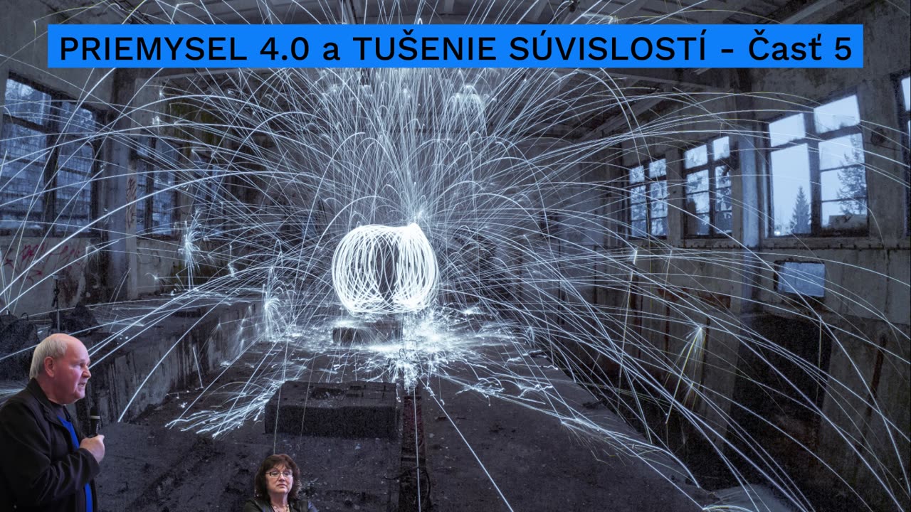 Peter Stanek - PRIEMYSEL 4.0 a TUŠENIE SÚVISLOSTÍ Časť 5