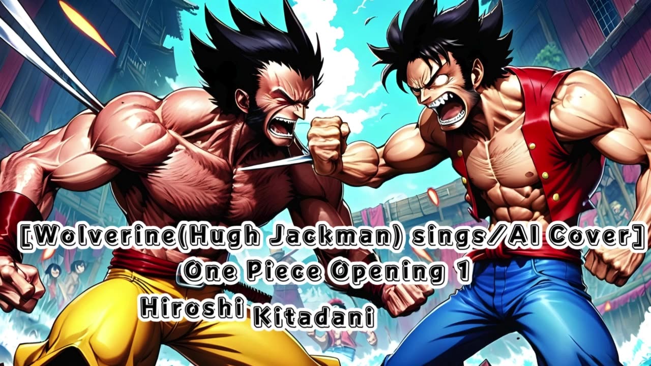 [Wolverine (Hugh Jackman)/AI Cover] One Piece Opening 1 Hiroshi Kitadani - We Are!