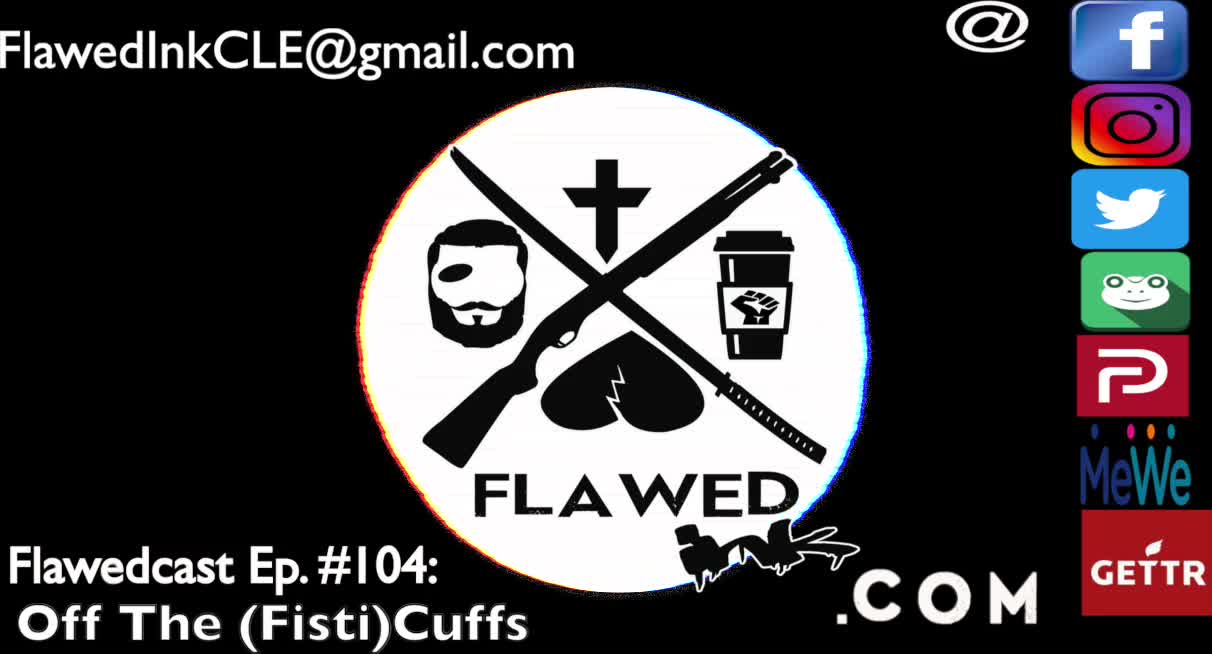 Flawedcast Ep #104: "Off The *Fisti)Cuffs"