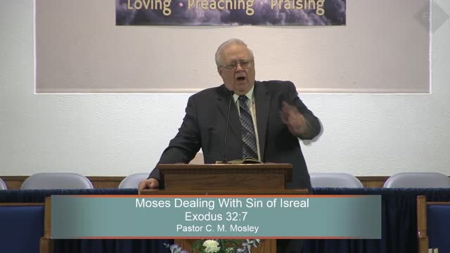 Pastor C. M. Mosley, Moses Dealing With Sin of Isreal, Exodus 32:7