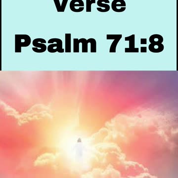 Daily Bible Verse - Psalm 71:8