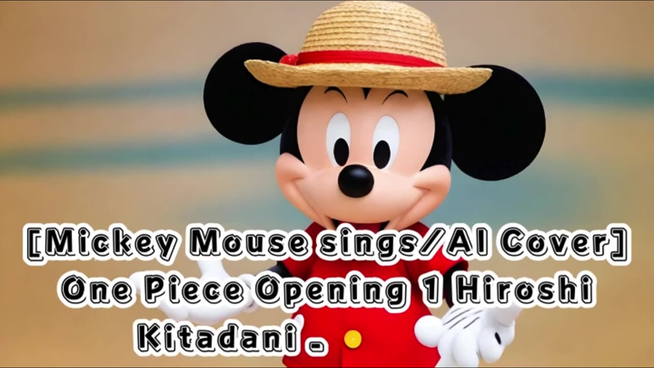 [Mickey Mouse sings/AI Cover] One Piece Opening 1 Hiroshi Kitadani - We Are!