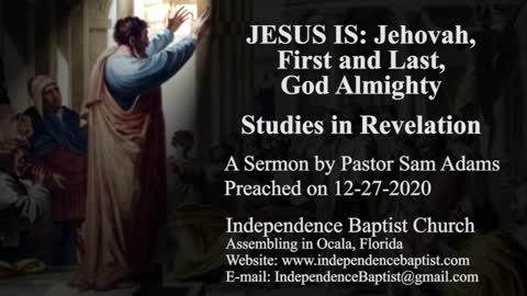 JESUS IS: Jehovah, First and Last, God Almighty - Studies in Revelation