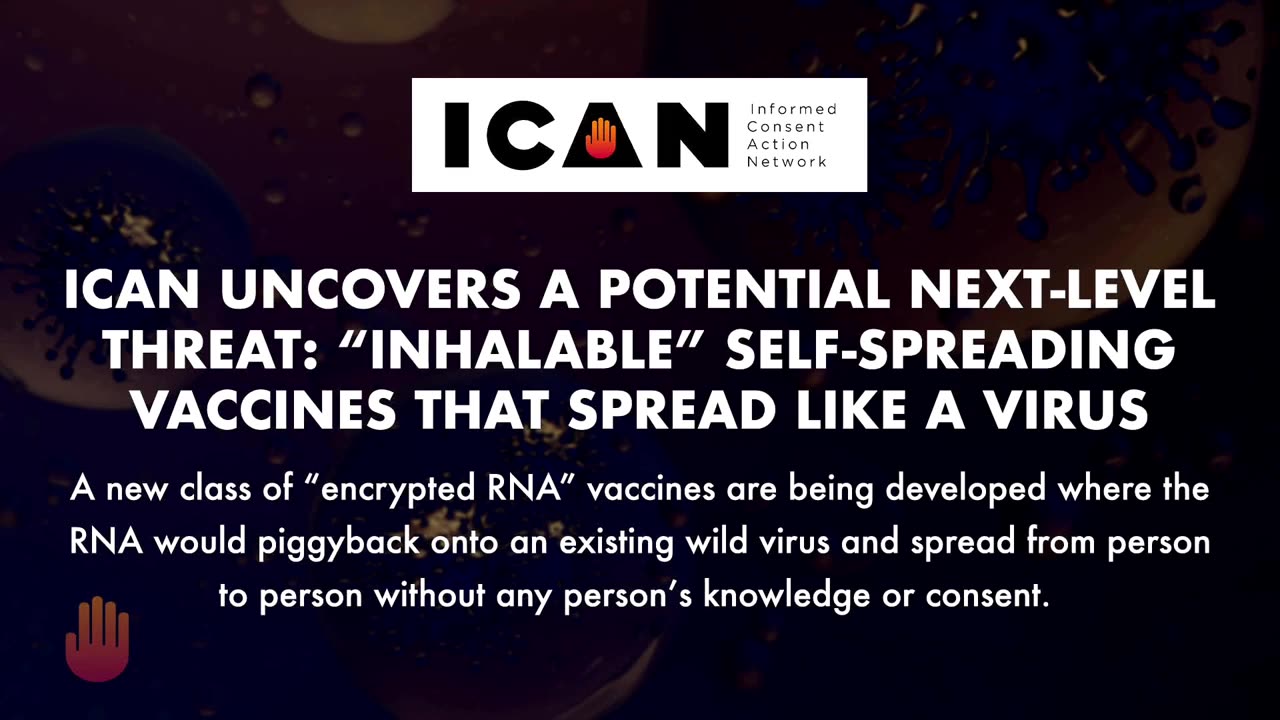 ICAN uncovers a potential threat: "inhalable" self spreading vaccines that spread like a virus