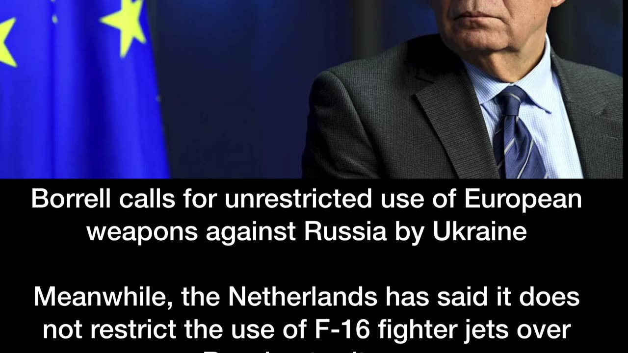 Borrell calls for unrestricted use of European weapons against Russia by Ukraine