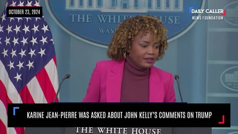 Karine Jean-Pierre Was Asked About John Kelly's Comments On Trump