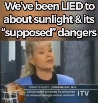 We've been LIED to about sunlight & its "supposed" dangers. Our whole reality is a lie.