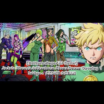 [Butters sings/AI Cover] JoJo's Bizarre Adventure: STONE OCEAN OP 1 ichigo - STONE OCEAN