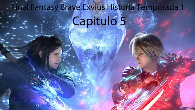 FF Brave Exvius HD T1 Capitulo 5 Historia (Sin gameplay)