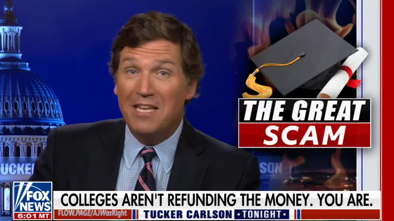 Tucker Carlson: Colleges Aren't Refunding The Money, You Are