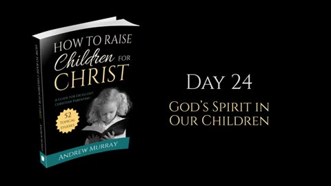 How to Raise Children for Christ Andrew Murray Christian