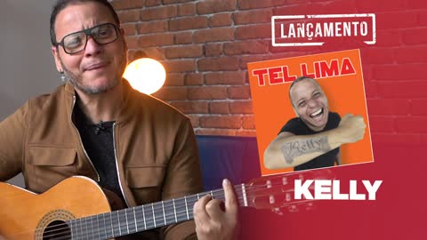 TEL LIMA LANÇAMENTO MÚSICA KELLY