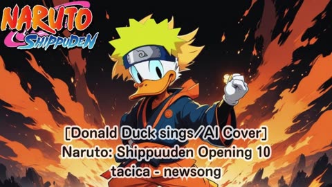 [Donald Duck sings/AI Cover] Naruto: Shippuden Opening 10 | tacica - "newsong" tacica