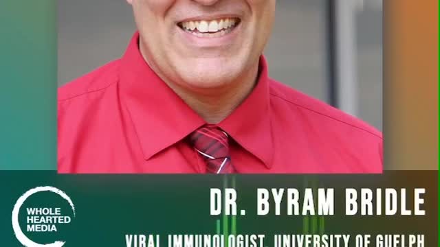 DR. BYRAM BRIDLE, VIRAL IMMUNOLOGIST, UNIVERSITY OF GUELPH