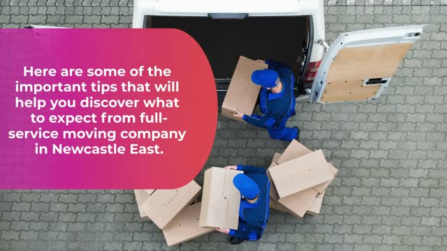 What To Expect From Full Service Moving Company in Newcastle East, Newcastle