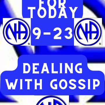 Just for Today - Dealing with gossip - September 23 - #NarcoticsAnonymous #jftguy #recovery
