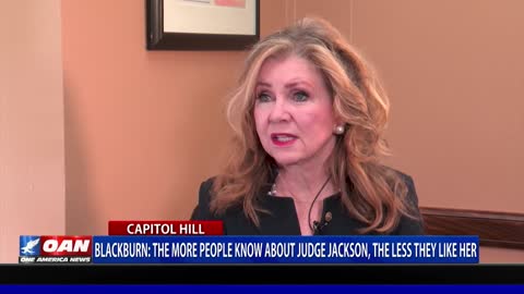 Sen. Blackburn: The More People Know About Judge Jackson, the Less they Like Her