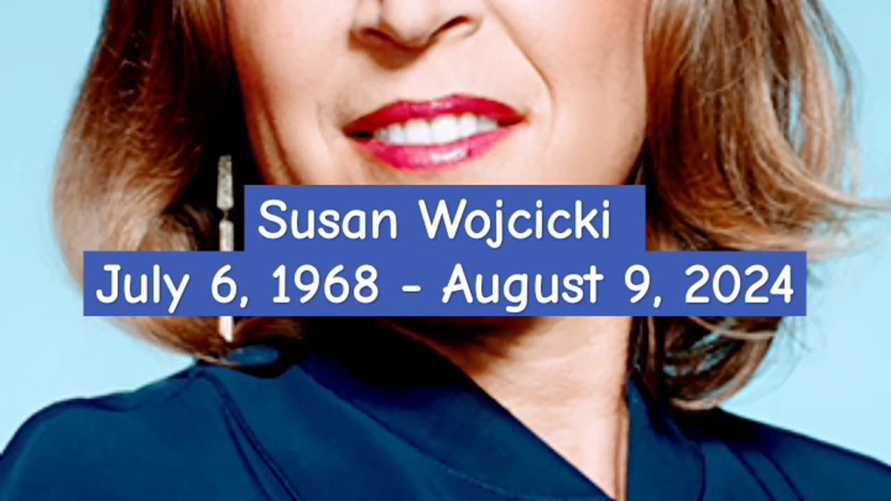 SUSAN WOJCICKI DIES AT 56