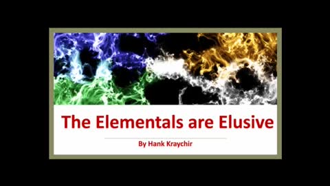 THE ELEMENTALS ARE ELUSIVE