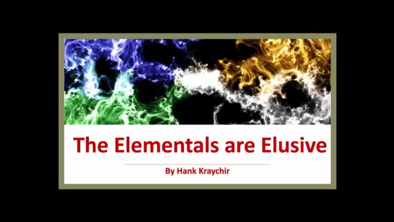 THE ELEMENTALS ARE ELUSIVE