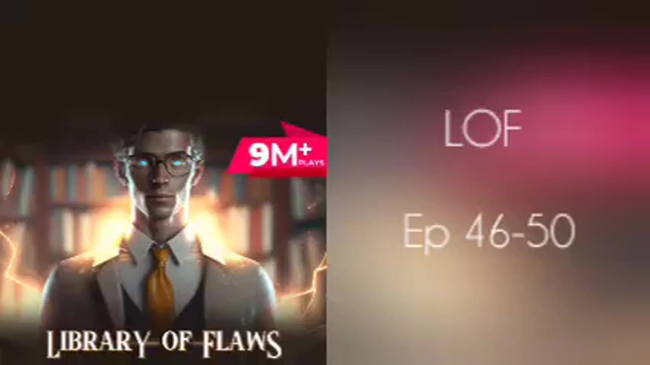 Library of flaws Ep 46-50