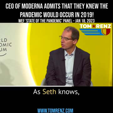 WEF - CEO of Moderna Admits Plandemic! *The Tom Renz Show Source Vault*