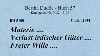 BD 5100 - MATERIE .... VERLUST IRDISCHER GÜTER .... FREIER WILLE ....