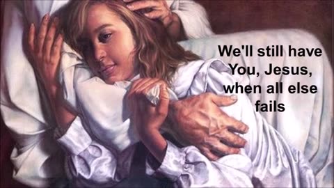 We'll Still Have You